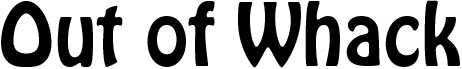 Out of Whack exhibition title
